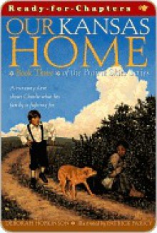 Our Kansas Home (Prairie Skies, #3) - Deborah Hopkinson, Patrick Faricy