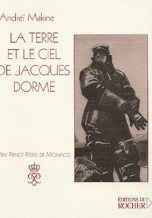 La Terre et le ciel de Jacques Dorme - Andreï Makine