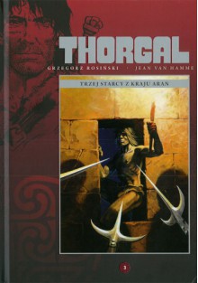 Thorgal, t. 3: Trzej starcy z kraju Aran - Grzegorz Rosiński, Jean Van Hamme