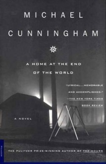 A Home at the End of the World - Michael Cunningham