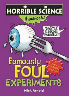 Famously Foul Experiments - Nick Arnold