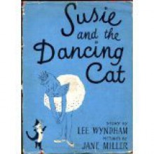 Susie and the Dancing Cat - Lee Wyndham, Jane Miller