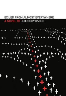 Exiled from Almost Everywhere - Juan Goytisolo, Peter Bush