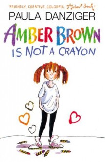 Amber Brown Is Not A Crayon - Paula Danziger, Tony Ross