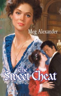 Mills & Boon : The Sweet Cheat - Meg Alexander