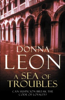 A Sea of Troubles (Commissario Brunetti, #10) - Donna Leon