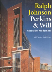 Ralph Johnson Perkins & Will: Normative Modernism - Ralph Johnson