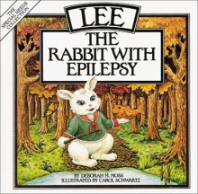 Lee: The Rabbit with Epilepsy - Deborah M. Moss