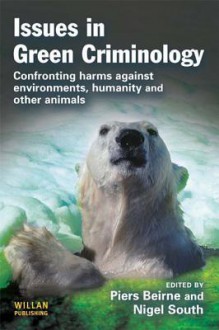 Issues in Green Criminology - Piers Beirne, Nigel South