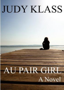 Au Pair Girl - Judy Klass