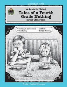 A Guide for Using Tales of a Fourth Grade Nothing in the Classroom - Deborah Shepherd-Hayes, Kathy Bruce