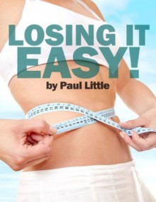 Losing it Easy! - Paul Little