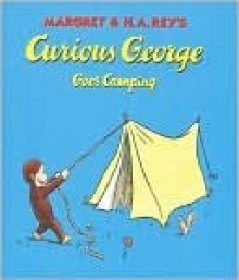 Curious George Goes Camping - Margret Rey, H.A. Rey