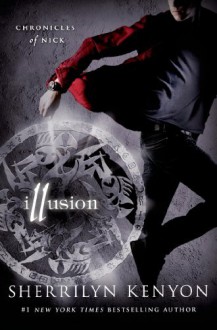 Illusion: Number 5 in series (Chronicles of Nick) - Sherrilyn Kenyon