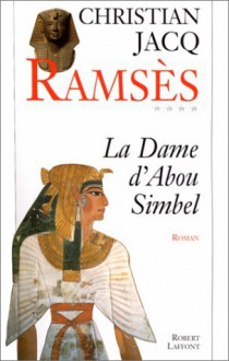 La dame d'Abou Simbel: Roman (Ramses) (French Edition) - Christian Jacq