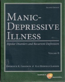 Manic-Depressive Illness : Bipolar Disorders and Recurrent Depression - Frederick K. Goodwin, Kay Redfield Jamison