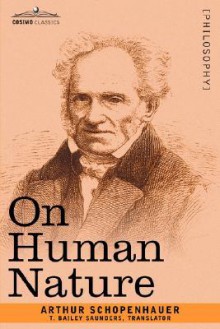 On Human Nature - Arthur Schopenhauer, T Bailey Saunders