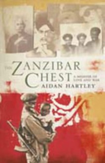 The Zanzibar Chest: A Memoir Of Love And War - Aidan Hartley