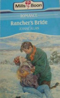 Rancher's Bride (Harlequin Romance, No 3175) - Jeanne Allan