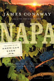 Napa: The Story of an American Eden - James Conaway