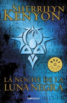 La Noche de la Luna Negra (Cazadores Oscuros, #18) - Sherrilyn Kenyon