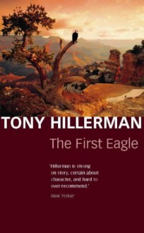 The First Eagle (Navajo Mysteries, #13) - Tony Hillerman