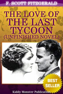 The Love of the Last Tycoon - F. Scott Fitzgerald, Kiddy Monster Publication