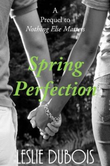 Spring Perfection - Leslie DuBois