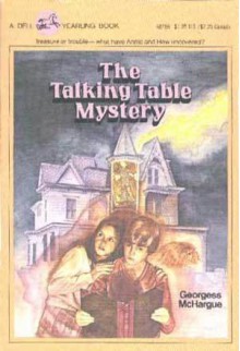 The Talking Table Mystery - Georgess McHargue