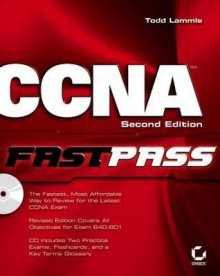 CCNA: Cisco Certified Network Associate Fastpass - Todd Lammle