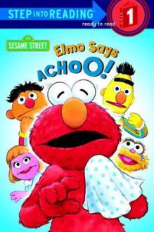 Elmo Says Achoo! (Sesame Street) - Sarah Albee, Tom Brannon