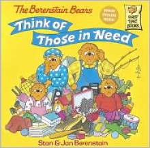 The Berenstain Bears Think of Those in Need - Stan Berenstain, Jan Berenstain