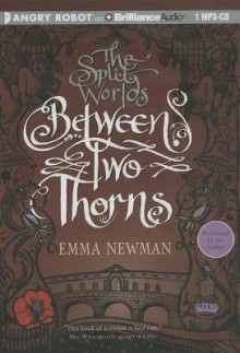 Between Two Thorns - Emma Newman