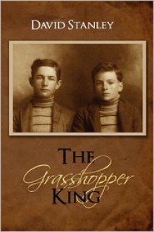 The Grasshopper King - David Stanley