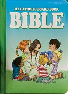 My Catholic Board Book Bible - Judith Bauer, Gustavo Mazali