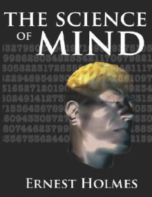 The Science of Mind - Ernest Holmes