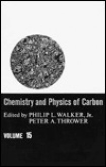 Chemistry & Physics of Carbon: Volume 15 - Philip L. Walker Jr., Peter A. Thrower