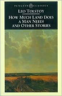 How Much Land Does A Man Need? - Leo Tolstoy