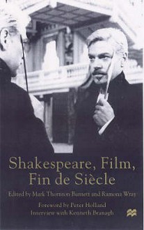 Shakespeare, Film, Fin De Siècle - Mark Thornton Burnett, Ramona Wray