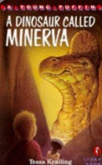 A dinosaur called Minerva - Tessa Krailing, Mark Robertson