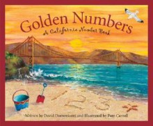 Golden Numbers: A Calfornia Number Book - David Domeniconi, Pam Carroll