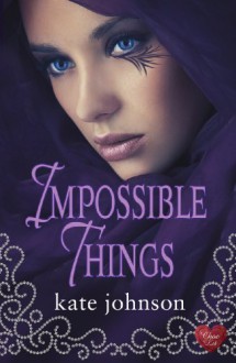 Impossible Things - Kate Johnson