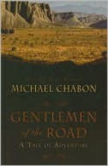 Gentlemen of the Road: A Tale of Adventure - Michael Chabon