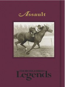 Assault: Thoroughbred Legends - Eva Jolene Boyd