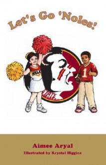 Let's Go 'Noles! - Aimee Aryal, Krystal Higgins