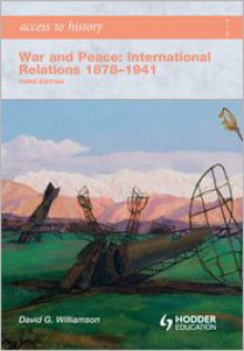 Access to History: War and Peace: International Relations 1878-1941 - David Williamson