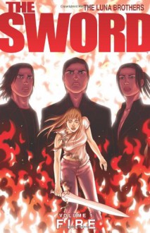 The Sword Volume 1: Fire - Joshua Luna, Jonathan Luna