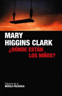 ¿Dónde están los niños? - Mary Higgins Clark