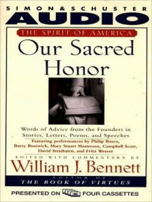 Our Sacred Honor: Stories Letters Songs Poems Speeches Hymns Birth Nation (Audio) - William J. Bennett