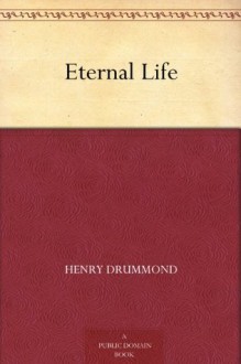 Eternal Life - Henry Drummond